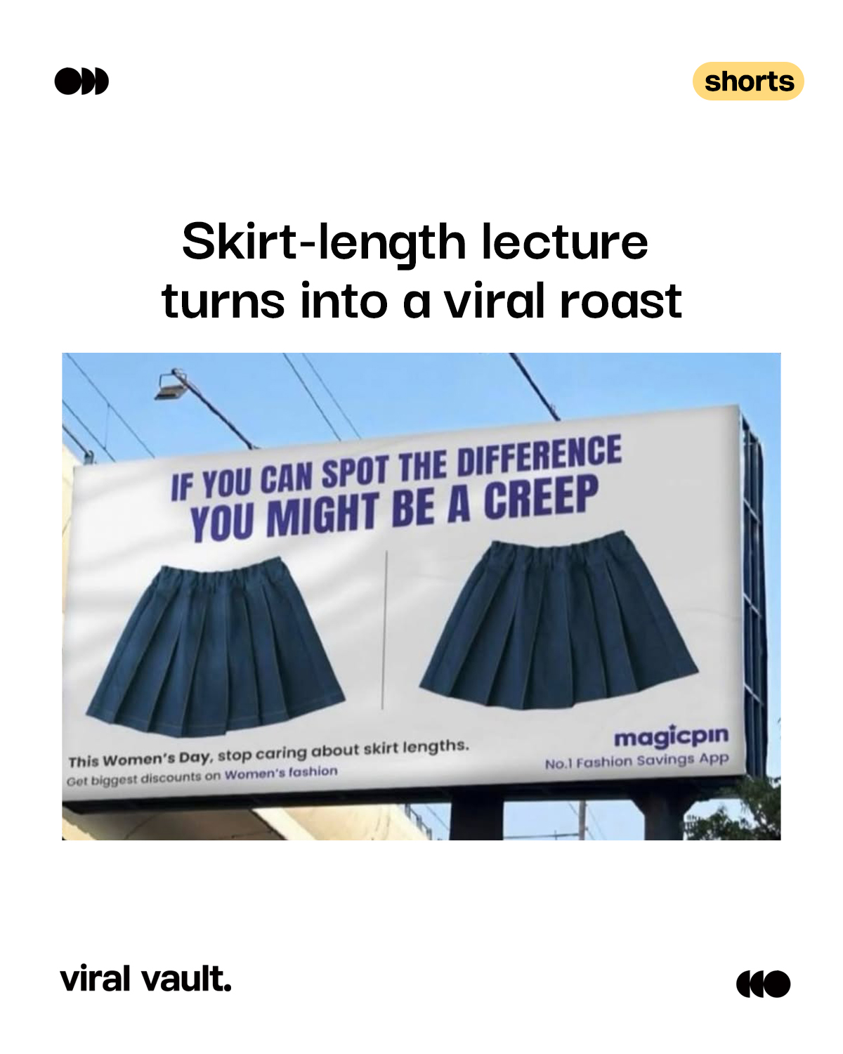 A billboard meant to spark a conversation about skirt lengths… but the internet is busy asking a different question: What’s the difference? 

#Magicpin #OOHAdvertising #BillboardBuzz #ViralVaultIndia