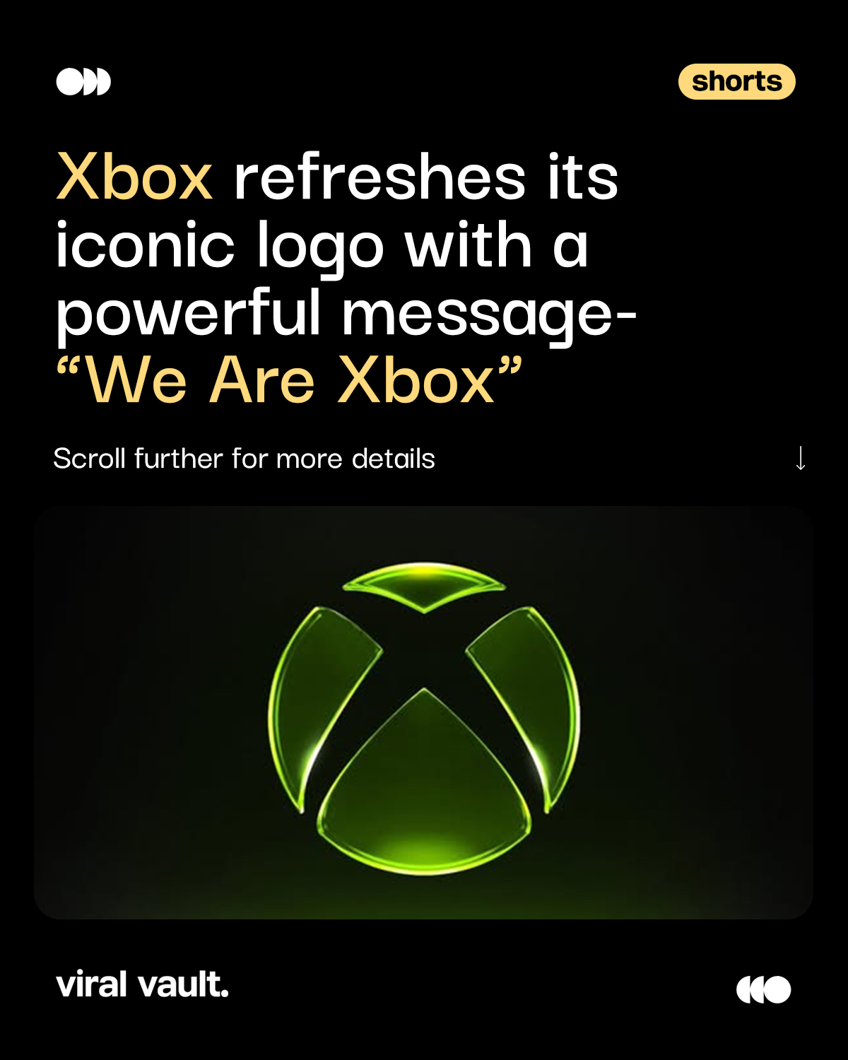 A bold reset, rooted in legacy. 

Xbox brings back its iconic green and unites the message with a powerful “We Are Xbox”, unveiled alongside a fresh vision from leadership. From old to new, it’s more than a logo, it’s a statement.

#Xbox #WeAreXbox #LogoReveal #BrandRefresh #ViralVaultIndia