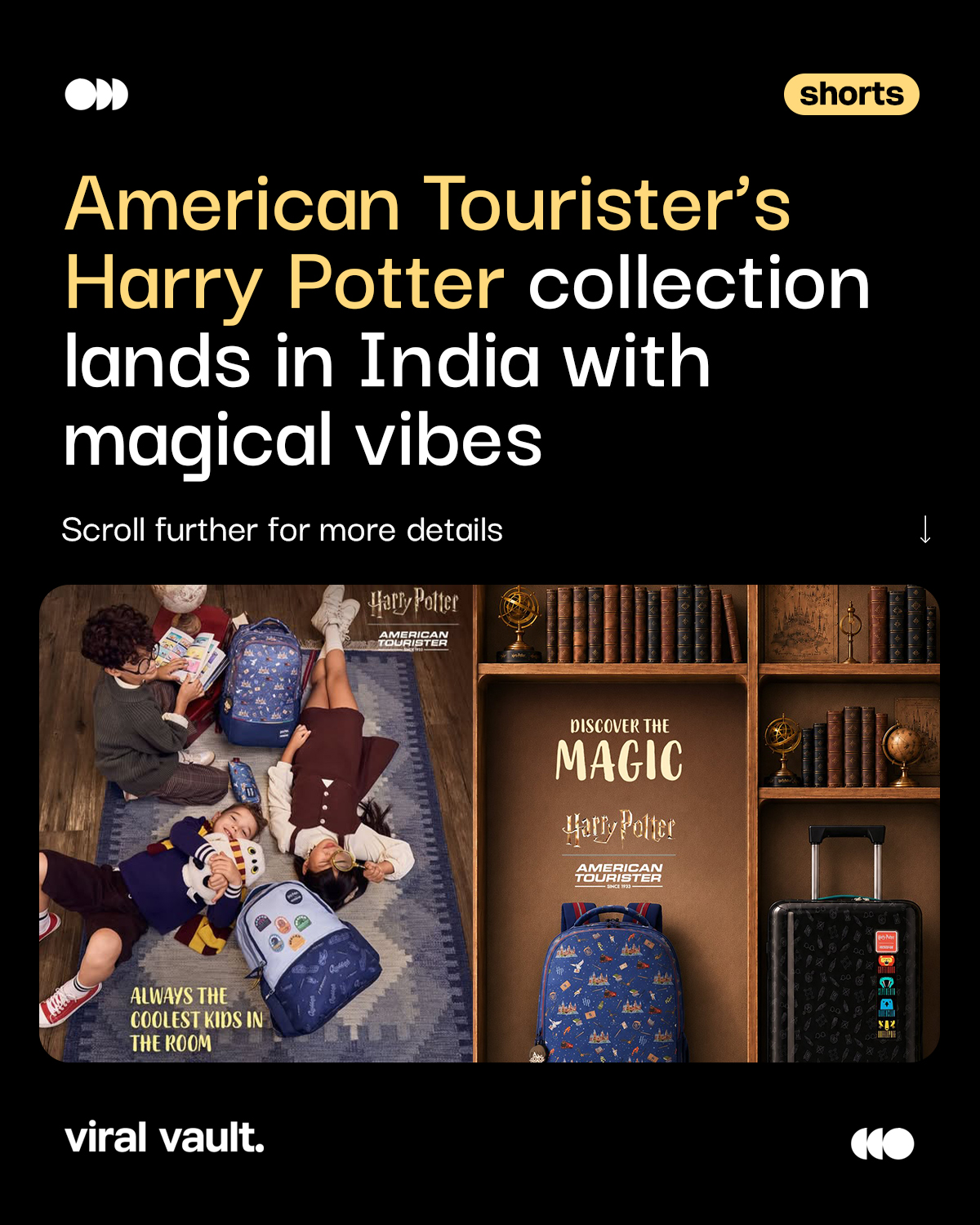 From Hogwarts to classrooms and beyond
American Tourister brings the magic alive in India with its all-new Harry Potter collection, featuring backpacks, luggage, and accessories inspired by the Wizarding World. Perfect for young witches, wizards, and every fan ready to travel in style!
#AmericanTourister #HarryPotter #WizardingWorld #ViralVaultIndia