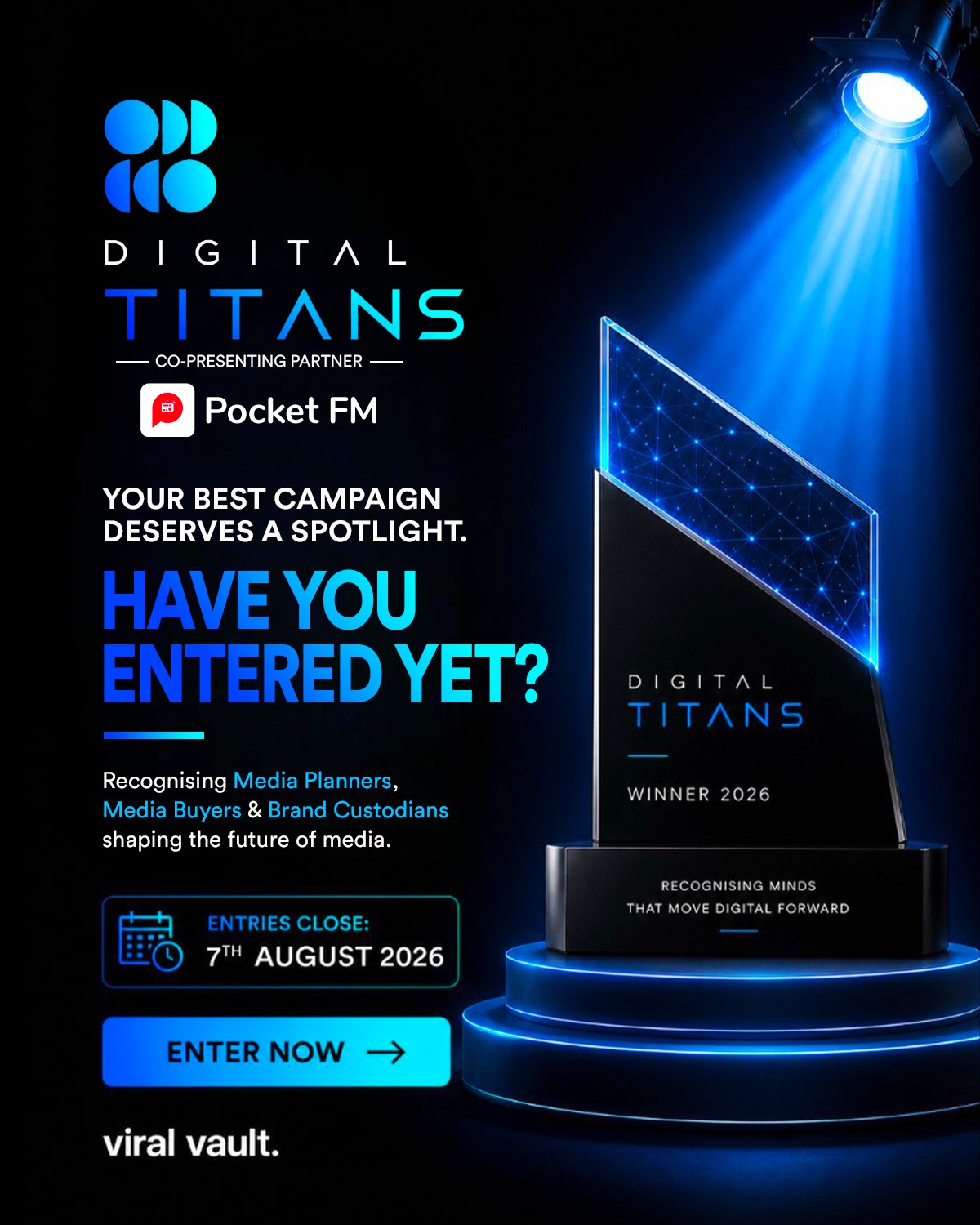 Great campaigns create impact. Recognition makes them unforgettable.

If your work has redefined digital media through strategic planning, buying, or brand leadership, it's time to put it in the spotlight.

Entry Deadline : 7th August 2026
Campaign Eligibility: April 2025 - March 2026

Submit your nomination: [Link in Bio]

#DigitalTitans2026 #PocketFM #ViralVault #PartnershipAnnouncement #DigitalMarketing #MarketingLeaders #AdvertisingIndustry