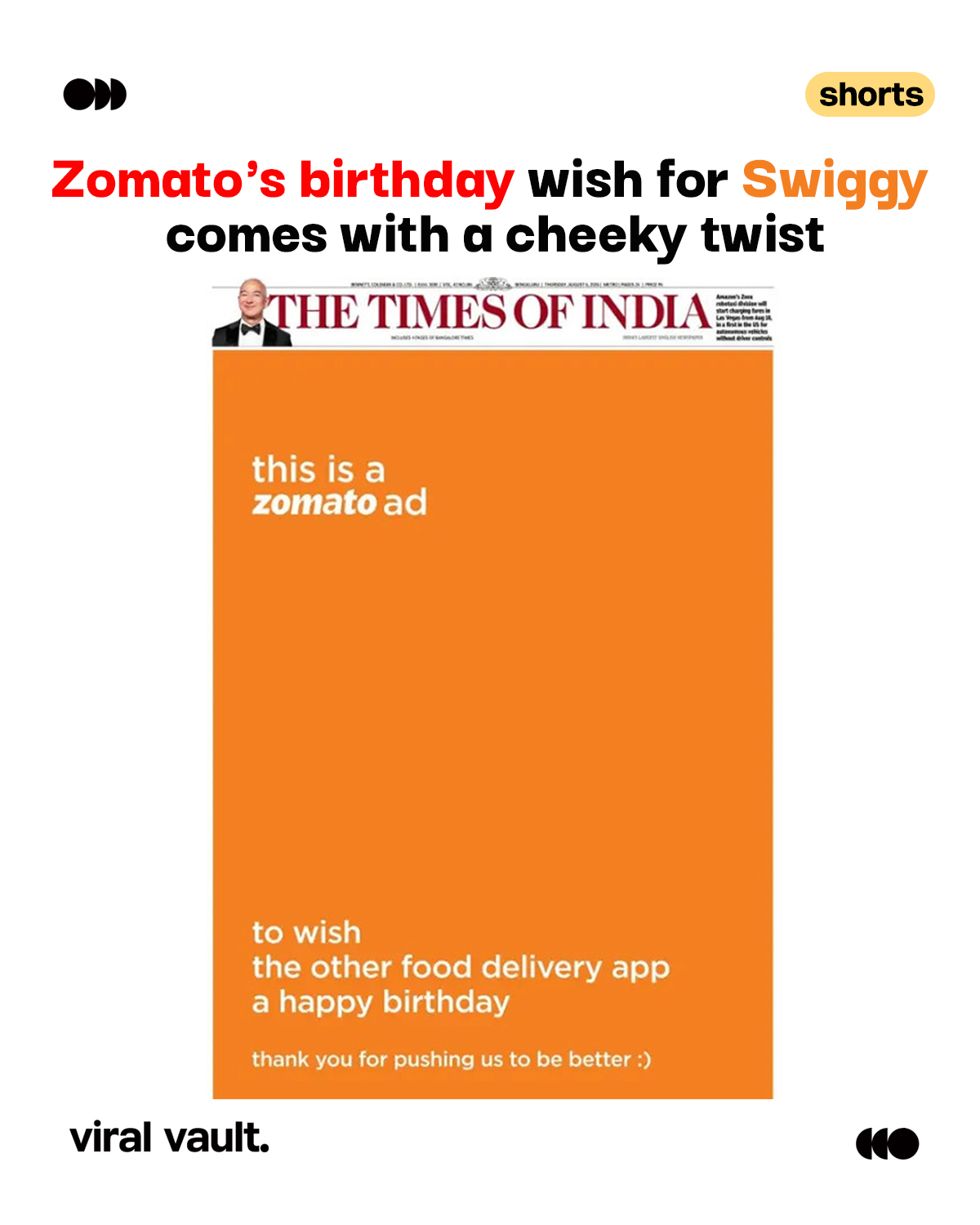 Competition is fierce. The banter is even better.
Zomato just wished Swiggy a happy birthday with a cheeky newspaper ad, using Swiggy's signature orange without naming the brand even once. It's a clever nod to one of marketing's oldest tricks: turning rivalry into memorable brand storytelling.
Sometimes, your biggest competitor makes your best creative partner.
#Zomato #Swiggy #BrandBanter #MarketingCampaign #CreativeAdvertising #ViralVaultIndia