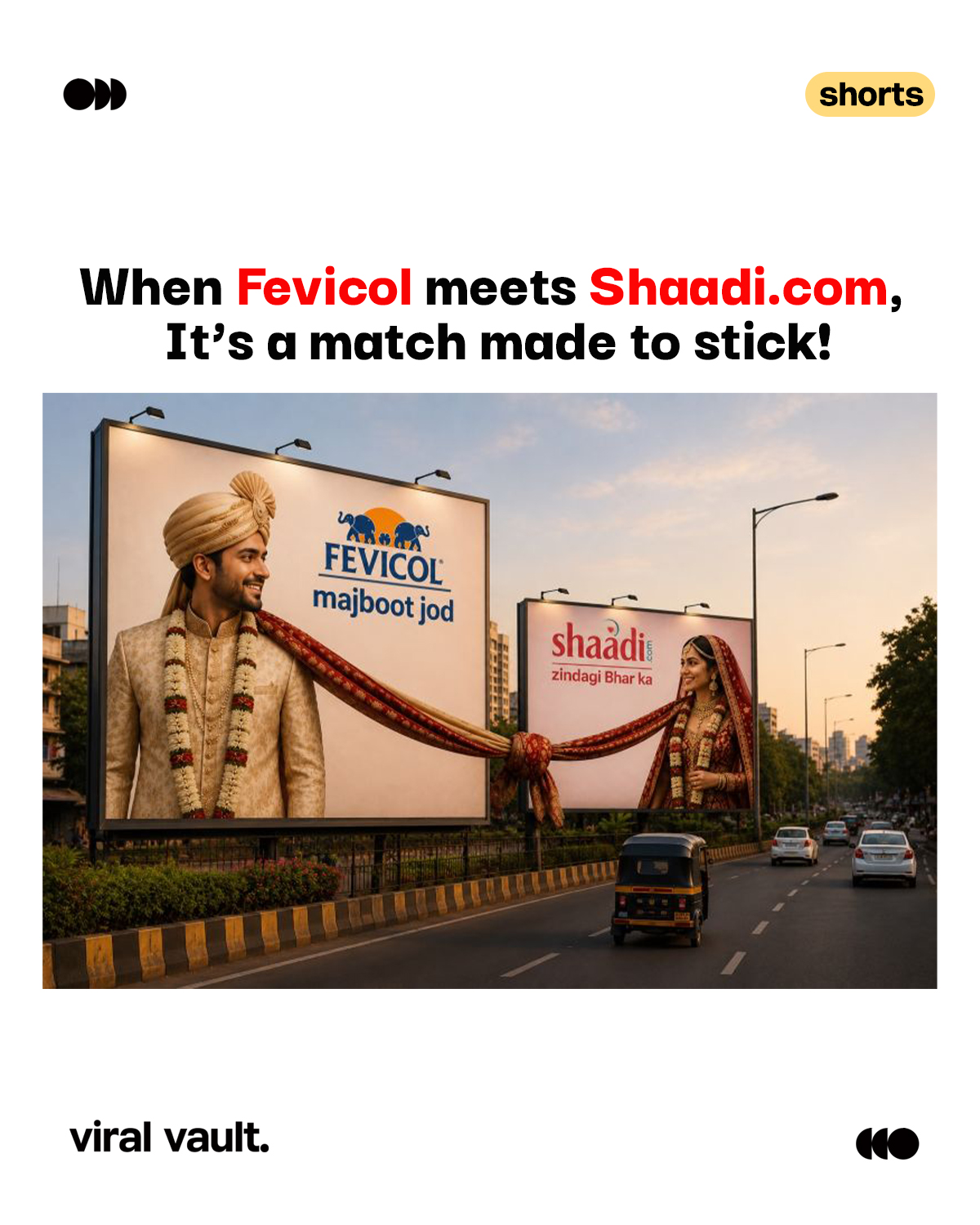 What if Fevicol and Shaadi.com got married?
A clever self-initiated OOH concept bringing together Fevicol’s “majboot jod” with Shaadi.com’s promise of a “zindagi bhar ka jod.”
Credit: Shruti Shah
#Fevicol #ShaadiCom #OOH #OOHAdvertising #SpecAd #SelfInitiated #ViralVaultIndia