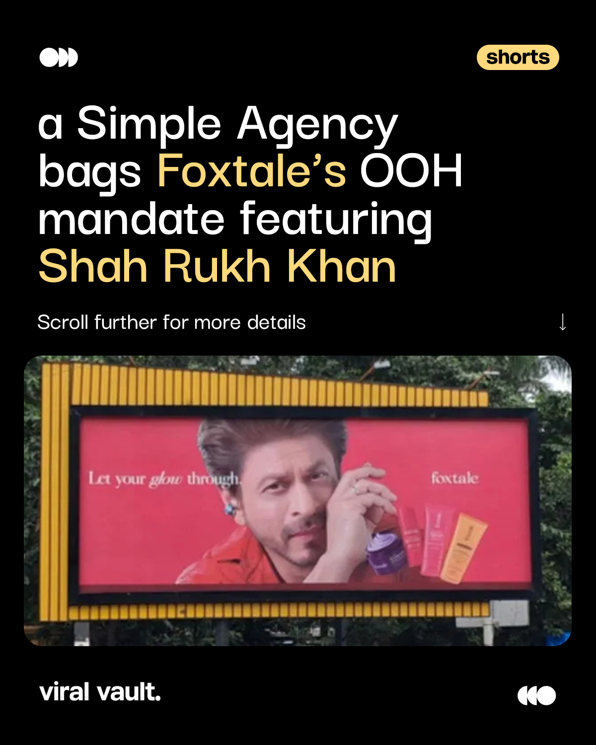 Shah Rukh Khan is taking over the streets for Foxtale!
a Simple agency has bagged Foxtale’s OOH mandate, kicking off the partnership with 70+ billboards across Mumbai, Bengaluru and Delhi. The campaign builds on Foxtale’s association with SRK as its brand ambassador under the ‘Let Your Glow Through’ platform.
From skincare to city streets, Foxtale is making sure its glow gets noticed.
#Foxtale #ShahRukhKhan #SRK #ASimpleAgency #OOH #ViralVaultIndia