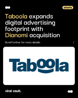 Taboola is set to acquire digital advertising platform Dianomi, expanding its presence in premium business, finance and lifestyle advertising.

The acquisition is expected to close before the end of 2026, subject to regulatory conditions and shareholder approval. Taboola says the deal will strengthen its Realize performance advertising platform with Dianomi’s curated publisher network and high-intent audiences.

#Taboola #Dianomi #DigitalAdvertising #AdTech #Advertising #ViralVaultIndia
 
[ Taboola Dianomi acquisition, Taboola acquisition 2026, Dianomi digital advertising, Taboola Realize, digital advertising platform, ad tech acquisition, performance advertising, premium publisher network, finance advertising, digital marketing news ]