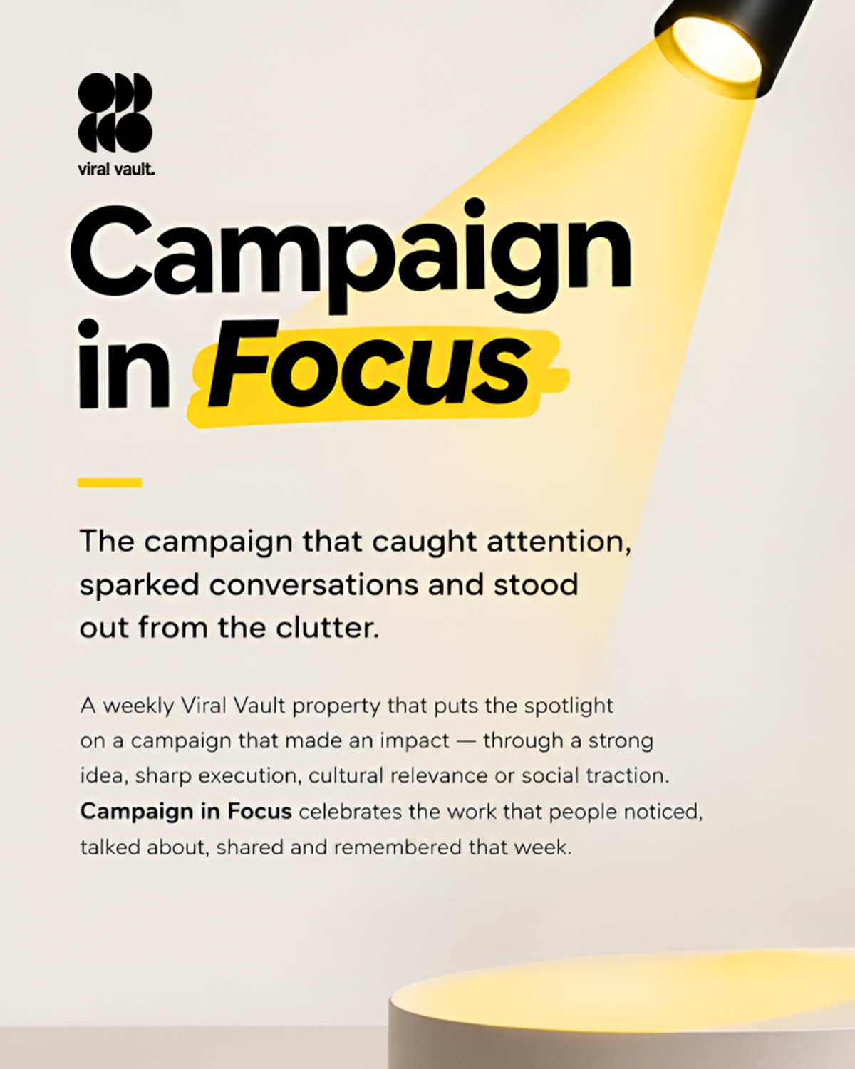 Introducing: Campaign in Focus by Viral Vault, India
A new weekly property spotlighting the campaigns that deserve to be seen, discussed and remembered.
Every Wednesday, we’ll put the spotlight on one campaign that stood out from the clutter through a strong idea, sharp execution, cultural relevance or social traction.
Have a campaign that made an impact? We’d love to hear about it.
Send us the campaigns from brands and agencies that you believe deserve to be in focus.
Campaign in Focus | Viral Vault, India
Great campaigns deserve the spotlight.
#CampaignInFocus #CampaignSpotlight #BrandCampaigns #ViralVaultIndia