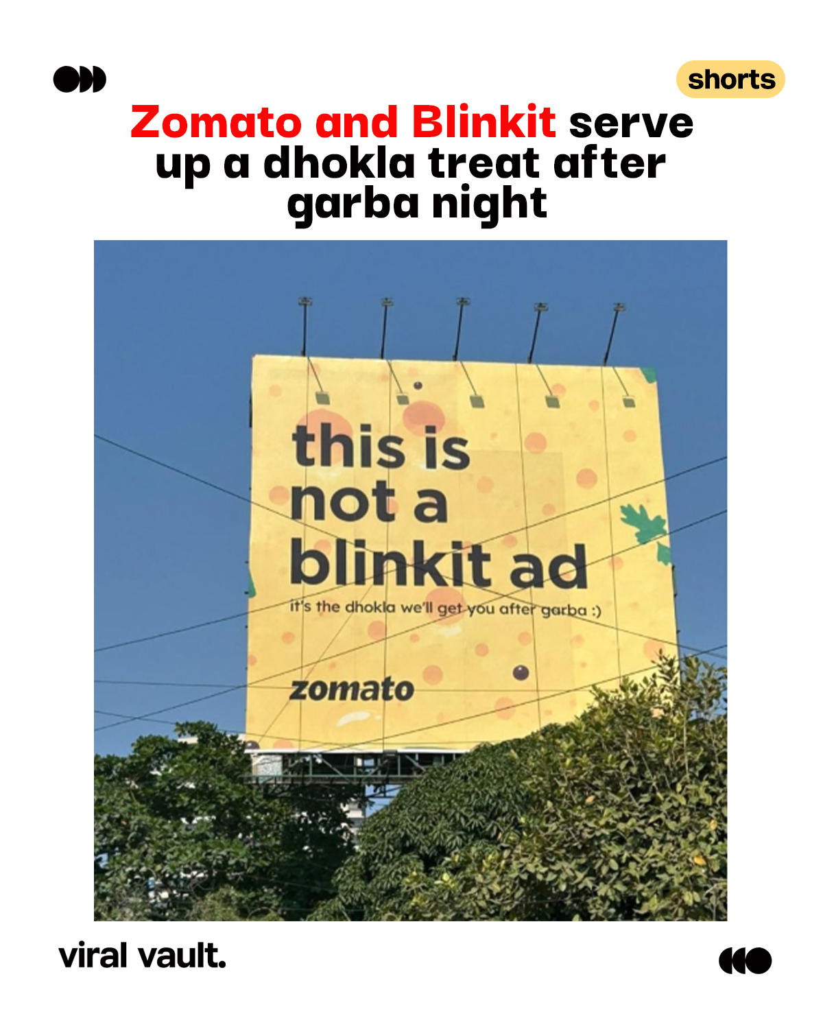 Garba done, Dhokla on! 

Zomato and Blinkit are bringing festive cravings to the streets with a witty billboard that connects Navratri nights with the ultimate post-Garba food fix.

By tapping into a familiar Gujarati food craving, the brands turn an everyday moment into a relatable OOH advertising idea. Because the only thing better than dancing all night is having your favourite snack waiting for you!

#Zomato #Blinkit #OOHAdvertising #OutdoorAdvertising #MomentMarketing #ViralVaultIndia

[ Zomato and Blinkit billboard, Navratri marketing campaign, Garba night advertising, Dhokla billboard, creative OOH advertising, outdoor advertising India, festive brand campaigns, moment marketing, food delivery marketing, innovative advertising campaigns ]
