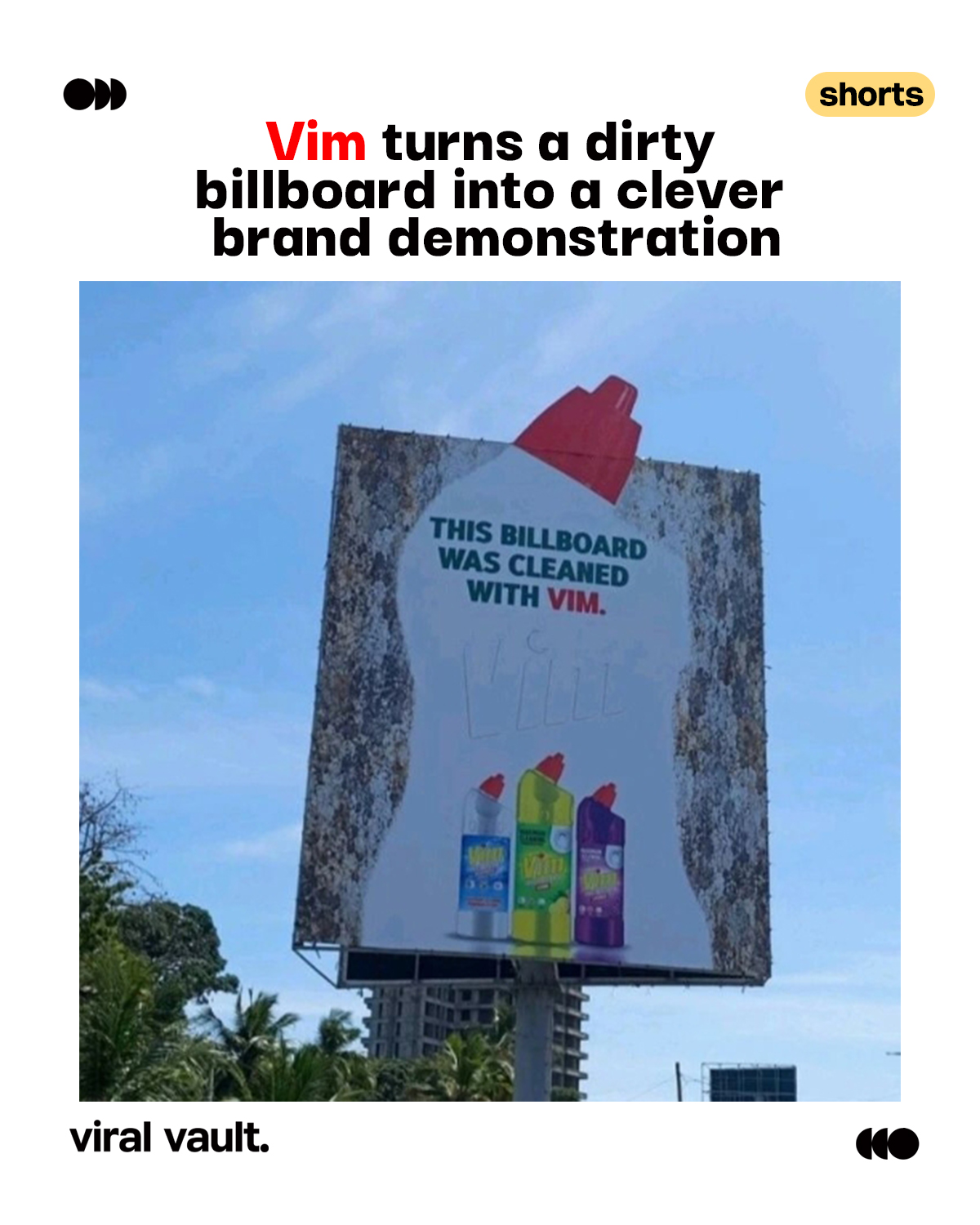 Why just talk about cleaning power when you can show it?
Vim turns an ordinary billboard into a clever product demonstration, using its own cleaning power to make the message stand out. A simple idea that lets the product do all the talking.
When the product is the proof, the message hits differently.
#Vim #VimDishwash #OOHAdvertising #ViralVaultIndia